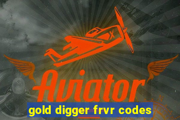 gold digger frvr codes